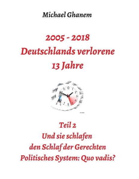 Produktbild: 2005 - 2018: Deutschlands verlorene 13 Jahre
