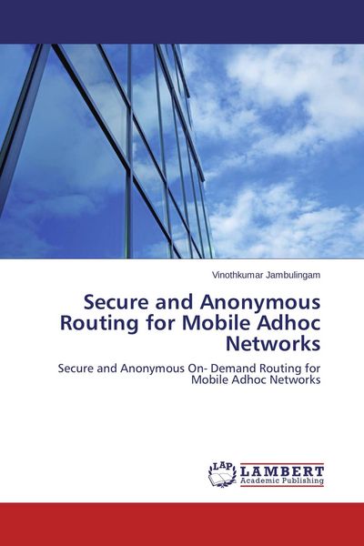 Produktbild: Secure and Anonymous Routing for Mobile Adhoc Networks