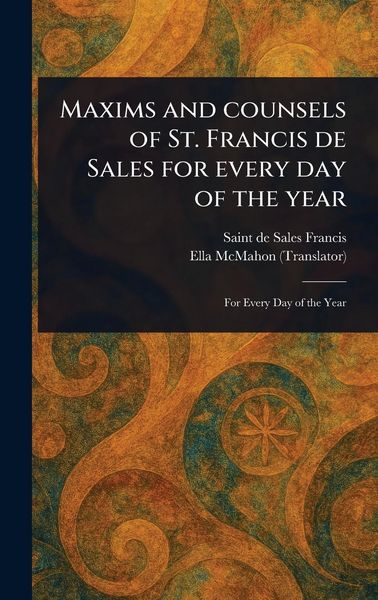Produktbild: Maxims and Counsels of St. Francis De Sales for Every Day of the Year