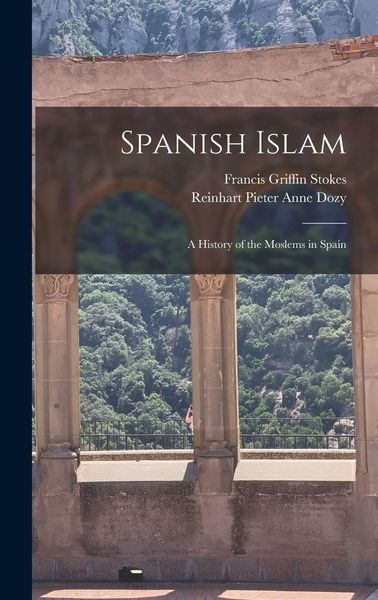 Produktbild: Spanish Islam: A History of the Moslems in Spain