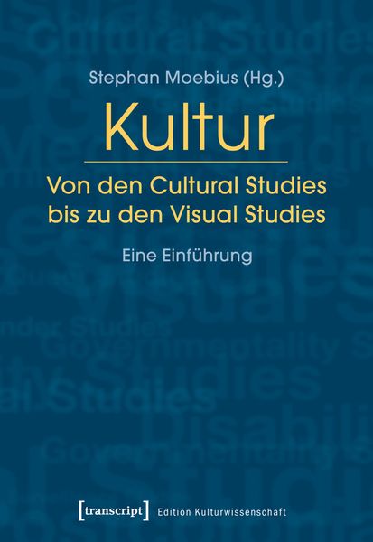 Produktbild: Kultur. Von den Cultural Studies bis zu den Visual Studies