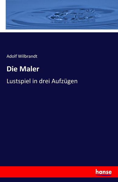 Die Maler, Taschenbuch von Adolf Wilbrandt, Hansebooks, 9783743696785