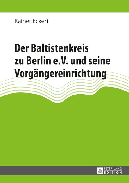 Produktbild: Der Baltistenkreis zu Berlin e.V. und seine Vorgaengereinrichtung