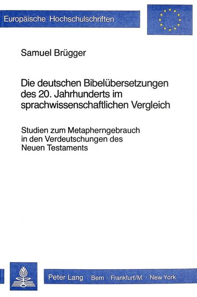 Produktbild: Die deutschen Bibel&uuml;bersetzungen des 20. Jahrhunderts im sprach- wissenschaftlichen Vergleich