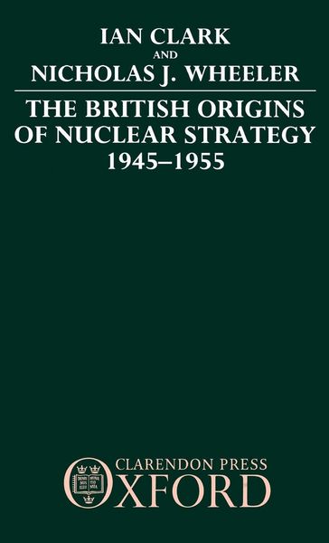 Produktbild: The British Origins of Nuclear Strategy 1945-1955