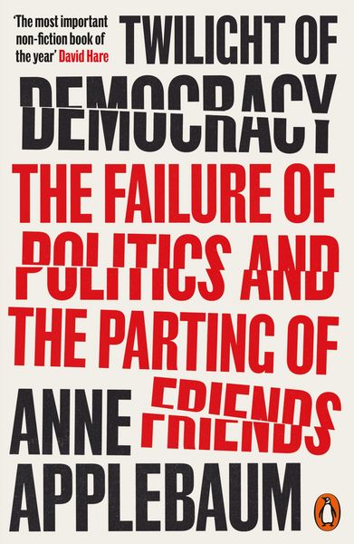 Twilight of Democracy, Taschenbuch von Anne Applebaum, Penguin Books Ltd, 978-0-14-199167-2