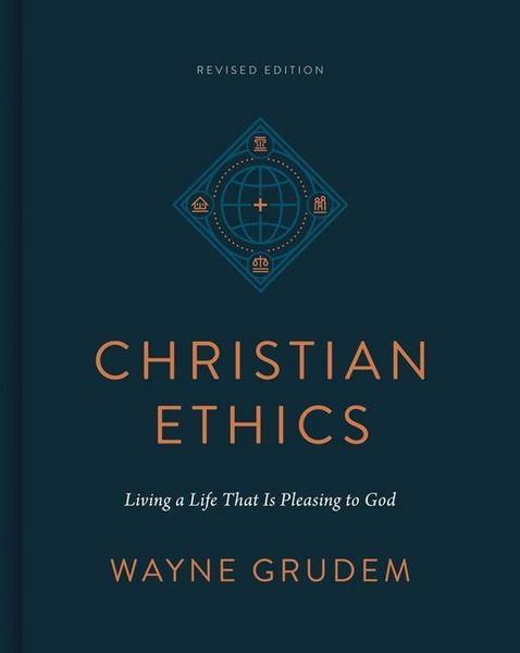 Produktbild: Christian Ethics - Living a Life That Is Pleasing to God (Revised Edition)