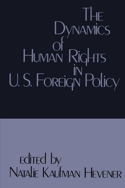 Produktbild: The Dynamics of Human Rights in United States Foreign Policy