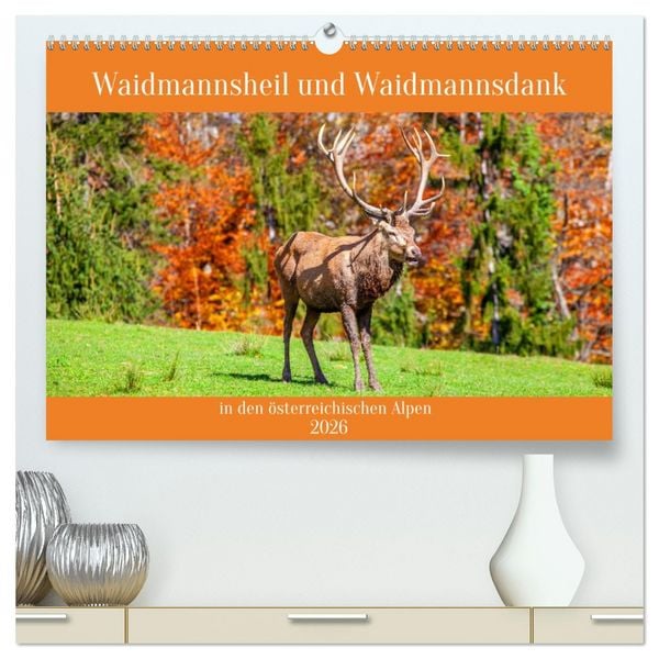 Produktbild: Waidmannsheil und Waidmannsdank (hochwertiger Premium Wandkalender 2026 DIN A2 quer), Kunstdruck in Hochglanz
