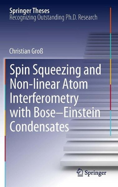 Produktbild: Spin Squeezing and Non-linear Atom Interferometry with Bose-Einstein Condensates