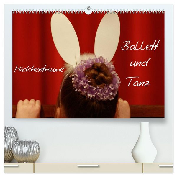 Produktbild: M&auml;dchentr&auml;ume - Ballett und Tanz (hochwertiger Premium Wandkalender 2026 DIN A2 quer), Kunstdruck in Hochglanz