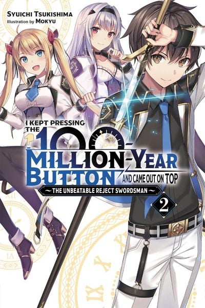 Produktbild: I Kept Pressing the 100-Million-Year Button and Came Out on Top, Vol. 2 (light novel)