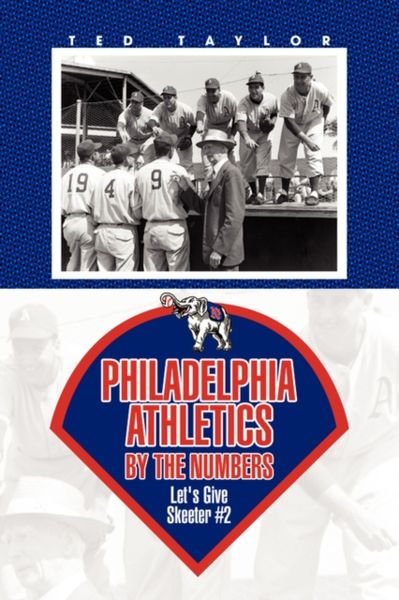 Produktbild: Taylor, T: Philadelphia Athletics by the Numbers