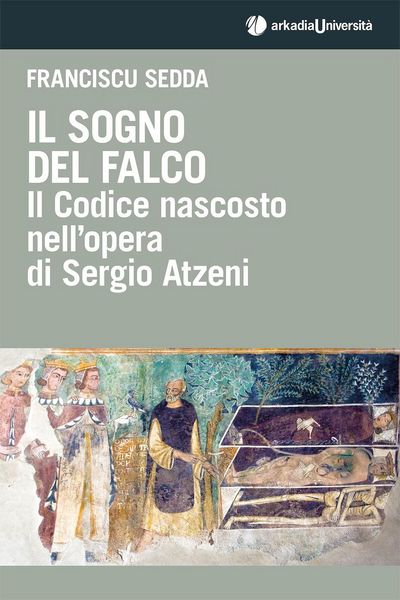 Produktbild: Il sogno del falco. Il codice nascosto nell'opera di Sergio Atzeni