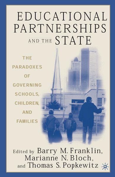 Produktbild: Educational Partnerships and the State: The Paradoxes of Governing Schools, Children, and Families