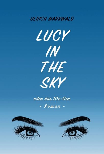 Produktbild: Lucy in the Sky oder das 10x-Gen