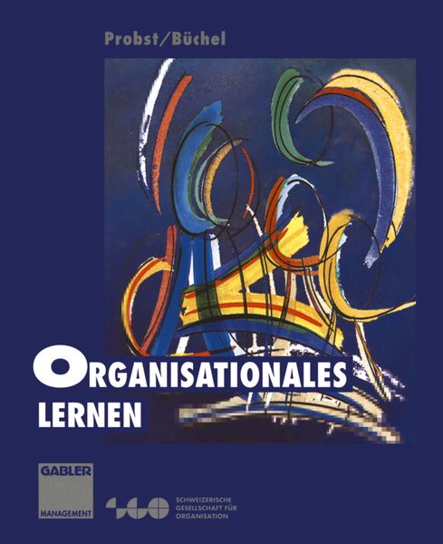 Organisationales Lernen, Taschenbuch von Gilbert J. B. Probst, Betriebswirtschaftlicher Verlag Gabler, 9783409130240