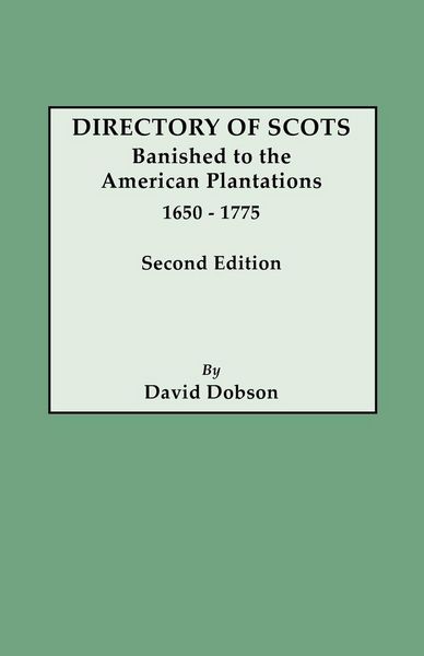 Produktbild: Directory of Scots Banished to the American Plantations, 1650-1775. Second Edition (Revised)