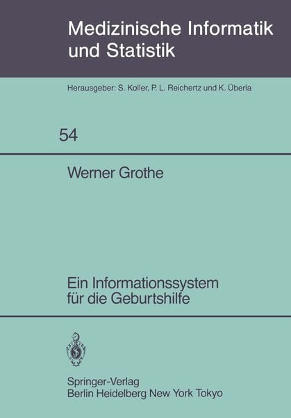 Ein Informationssystem für die Geburtshilfe, Taschenbuch von W. Grothe, Springer Berlin, 9783540133810