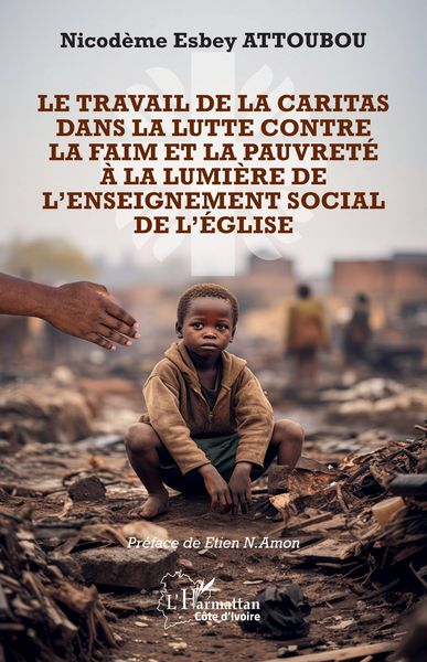Produktbild: Le travail de la Caritas dans la lutte contre la faim et la pauvret&eacute; &agrave; la lumi&egrave;re de l'enseignement social de l'&Eacute;glise