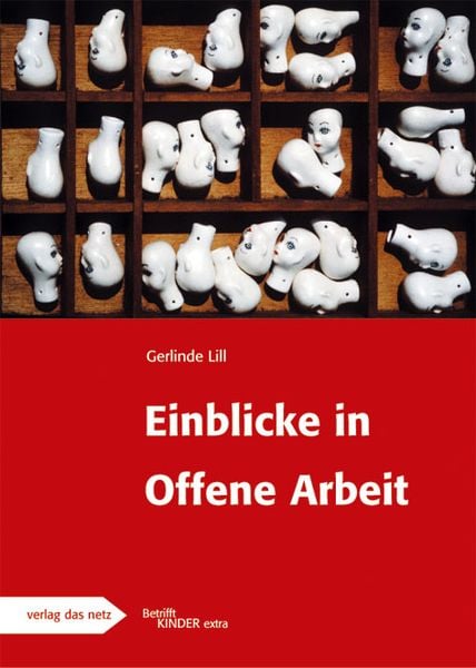 Einblicke in Offene Arbeit, Geheftet von Gerlinde Lill, Verlag das Netz, 978-3-937785-52-3