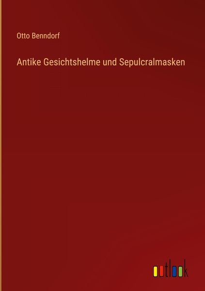 Produktbild: Antike Gesichtshelme und Sepulcralmasken