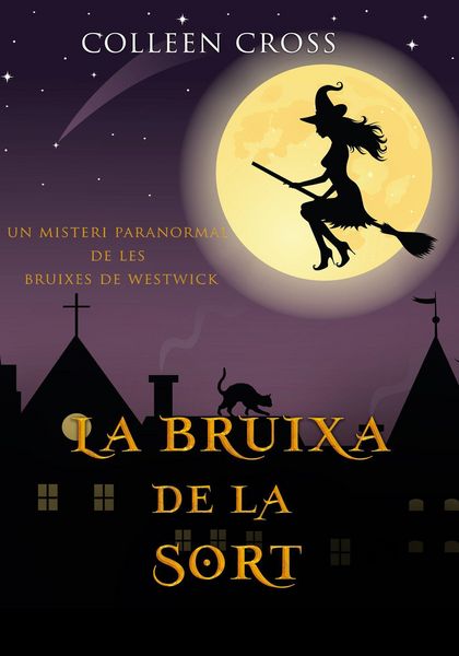 Produktbild: La bruixa de la sort :Un misteri paranormal de les bruixes de Westwick (Els misteris de les bruixes de Westwick, #2)