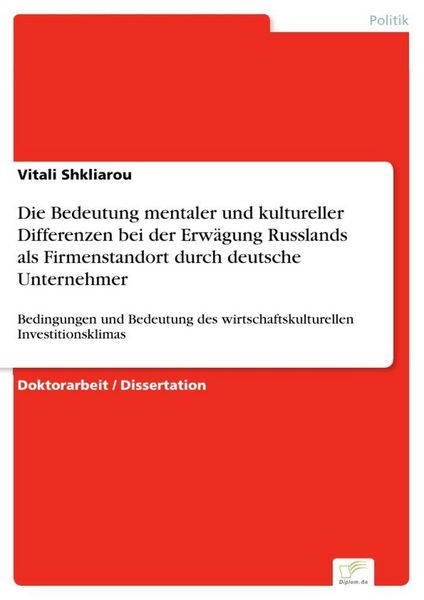 Produktbild: Die Bedeutung mentaler und kultureller Differenzen bei der Erw&auml;gung Russlands als Firmenstandort durch deutsche Unternehmer