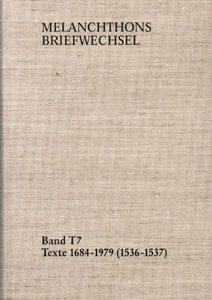 Produktbild: Melanchthons Briefwechsel / Band T 7: Texte 1684-1979 (1536&ndash;1537)