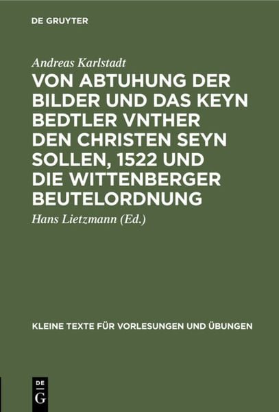 Produktbild: Von Abtuhung der Bilder und das keyn Bedtler vnther den Christen seyn sollen, 1522 und die Wittenberger Beutelordnung