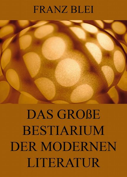 Produktbild: Das gro&szlig;e Bestiarium der modernen Literatur