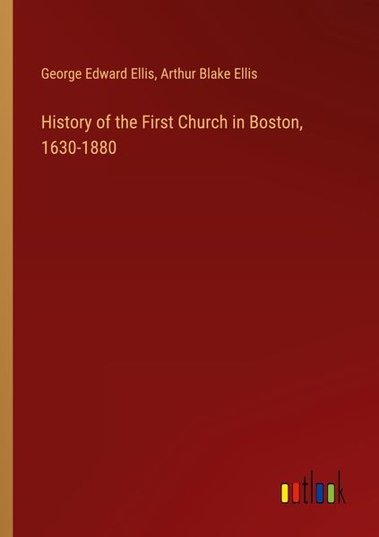 Produktbild: History of the First Church in Boston, 1630-1880