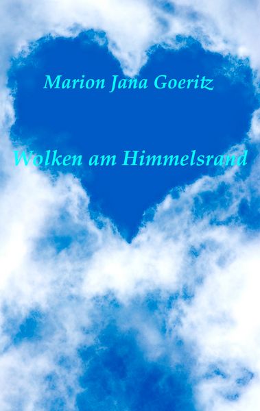 Wolken am Himmelsrand, Taschenbuch von Marion Jana Goeritz, BoD – Books on Demand, 9783749482191