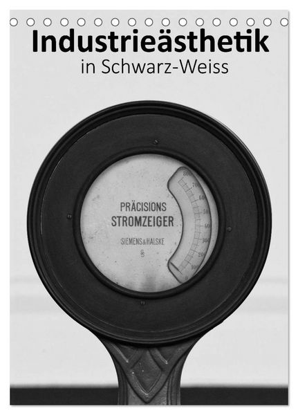 Produktbild: Industrie&auml;sthetik in Schwarz-Weiss (Tischkalender 2026 DIN A5 hoch), CALVENDO Monatskalender