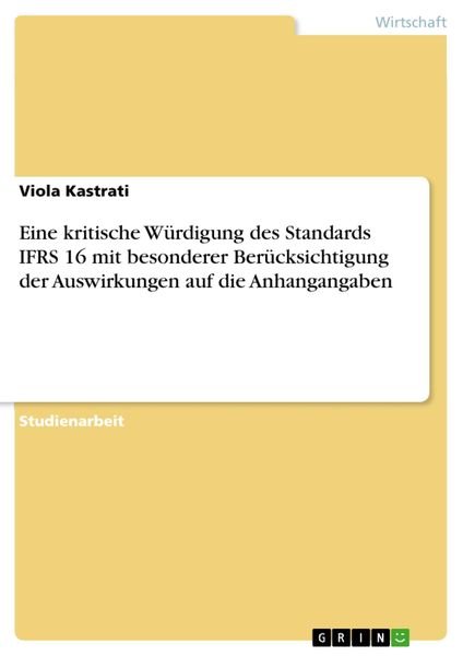 Produktbild: Eine kritische W&uuml;rdigung des Standards IFRS 16 mit besonderer Ber&uuml;cksichtigung der Auswirkungen auf die Anhangangaben