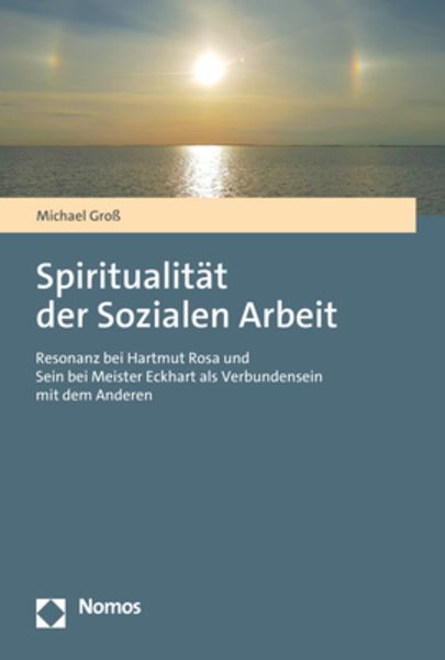 Spiritualität der Sozialen Arbeit, Taschenbuch von Michael Gross, Nomos, 9783848788972