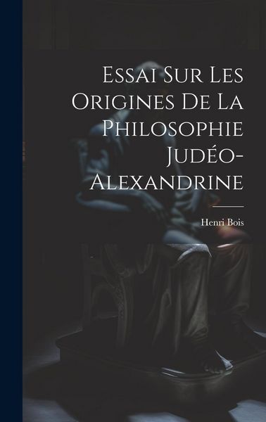 Produktbild: Essai Sur Les Origines De La Philosophie Jud&eacute;o-Alexandrine