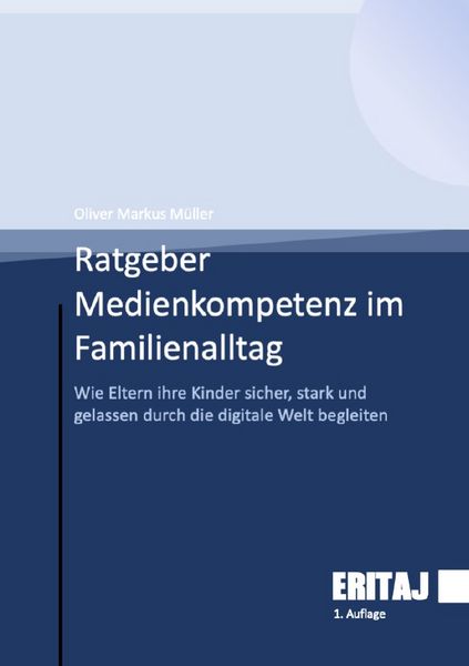 Medienkompetenz im Familienalltag, Taschenbuch von Oliver Markus Müller, Epubli, 9783565109128