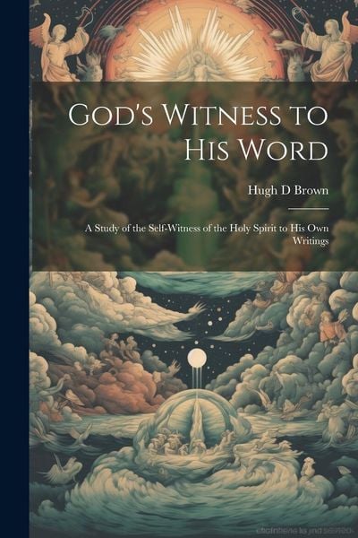 Produktbild: God's Witness to His Word: A Study of the Self-witness of the Holy Spirit to His Own Writings