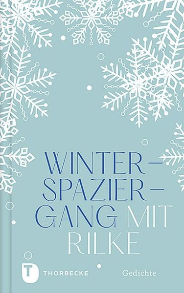 Winterspaziergang mit Rilke, Gebundene Ausgabe von Rianer Maria Rilke, Jan Thorbecke Verlag, 9783799515665