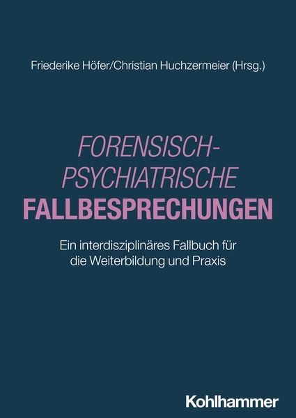 Forensisch-Psychiatrische Fallbesprechungen, Taschenbuch von , Kohlhammer, 978-3-17-045533-7