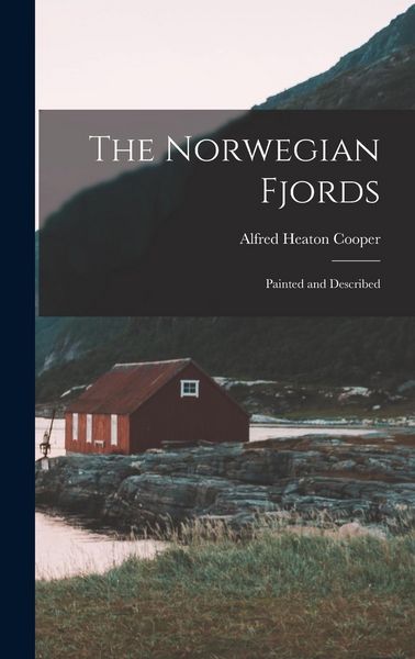 Produktbild: The Norwegian Fjords: Painted and Described