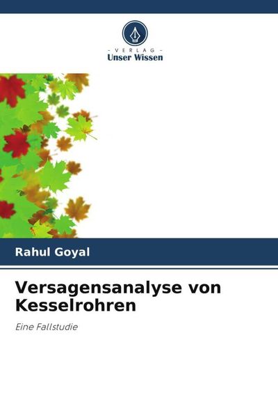 Versagensanalyse von Kesselrohren, Taschenbuch von Rahul Goyal, Verlag Unser Wissen, 9786204905952