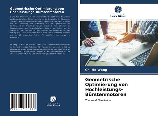 Geometrische Optimierung von Hochleistungs-Bürstenmotoren, Taschenbuch von Chi Ho Wong, Verlag Unser Wissen, 9786203794038