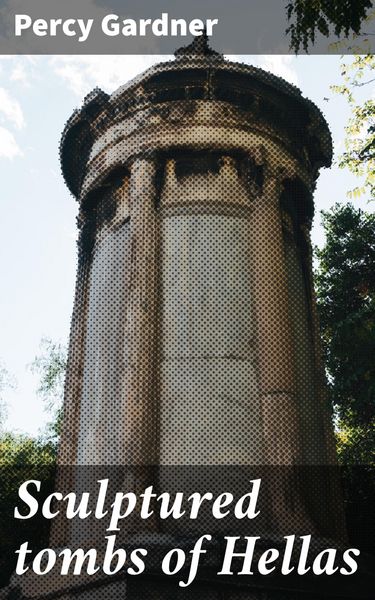 Produktbild: Sculptured tombs of Hellas