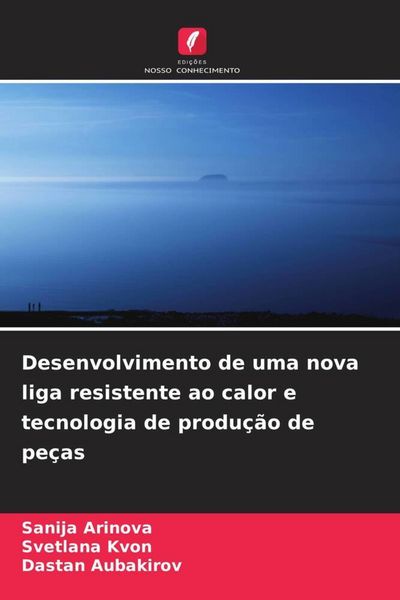 Produktbild: Desenvolvimento de uma nova liga resistente ao calor e tecnologia de produ&ccedil;&atilde;o de pe&ccedil;as