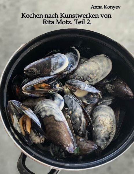 Produktbild: Kochen nach Kunstwerken von Rita Motz. Teil 2.