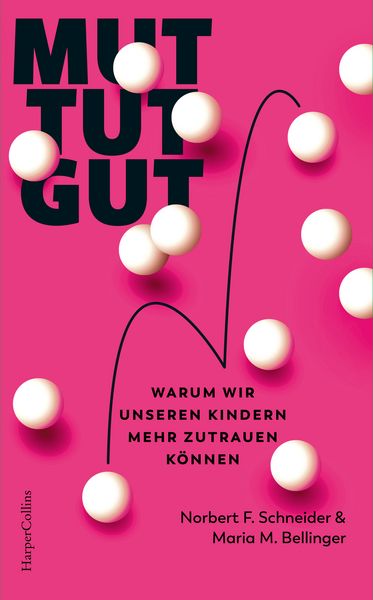 Produktbild: Mut tut gut. Warum wir unseren Kindern mehr zutrauen k&ouml;nnen