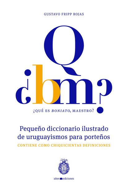 Produktbild: &iquest;Qu&eacute; es boniato, maestro? Peque&ntilde;o diccionario ilustrado de uruguayismos para porte&ntilde;os