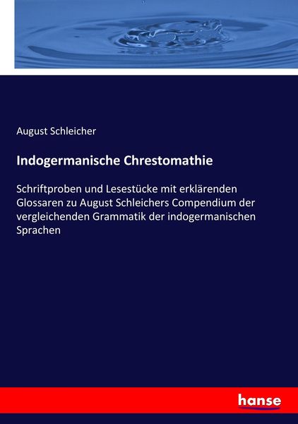 Indogermanische Chrestomathie, Taschenbuch von August Schleicher, Hansebooks, 9783743651876